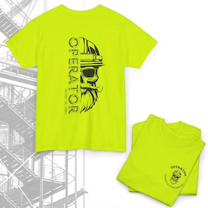 Equipment Operator Shirt | Heavy Machinery Operator Gift | Construction Worker Tee | Funny Blue Collar Dad Gift Safety Green