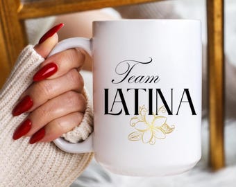 Team Latina Mug, Latina Coffee Mug, Latina Empowerment, Jefa Mug, Latina Pride Gift, Poderosa Coffee Cup, Gift for Her