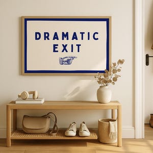 Dramatic Exit Printable Wall Art – Funny Entryway Sign, Horizontal Navy and Cream, Front Door or Hallway Decor | Digital Download