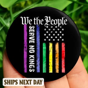 We The People Serve No Kings Pin Button, Resist, Resist Pin Button, Protect Our Rights, Hands Off Button, No Kings, Anti Trump Pin Button