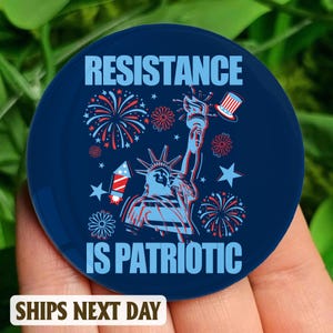 Resistance Is Patriotic 4th Of July Pin Button, Flair Button, Anti Trump, Resist, Trump Protest, Not my president 1.25" 2.25" 3" Sizes