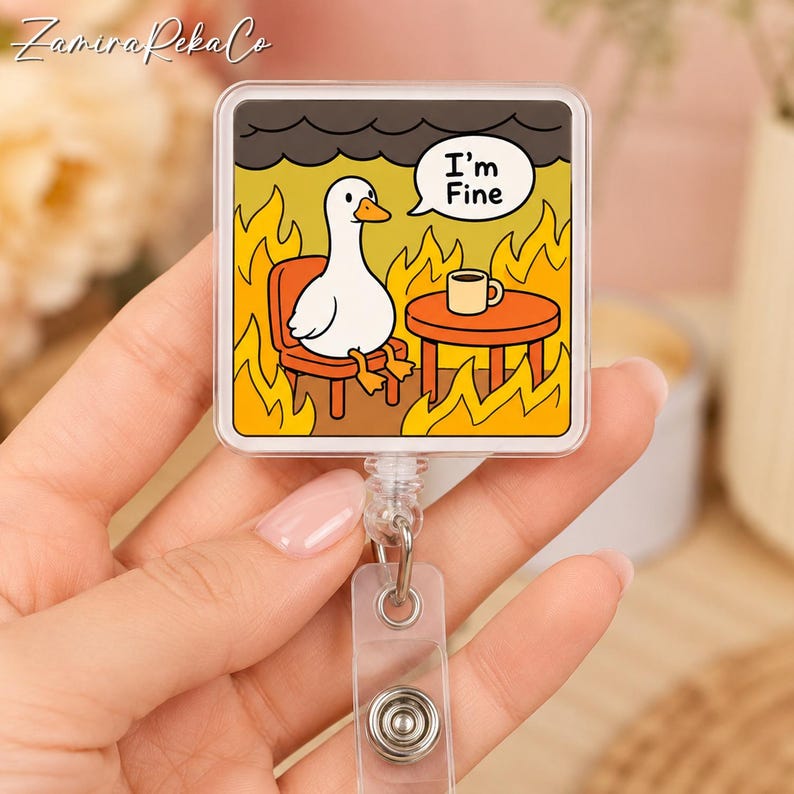 Fire Letter R Cartoon I’m Fine Goose Badge Reel, Funny Dumpster Fire Duck Acrylic ID Holder ...