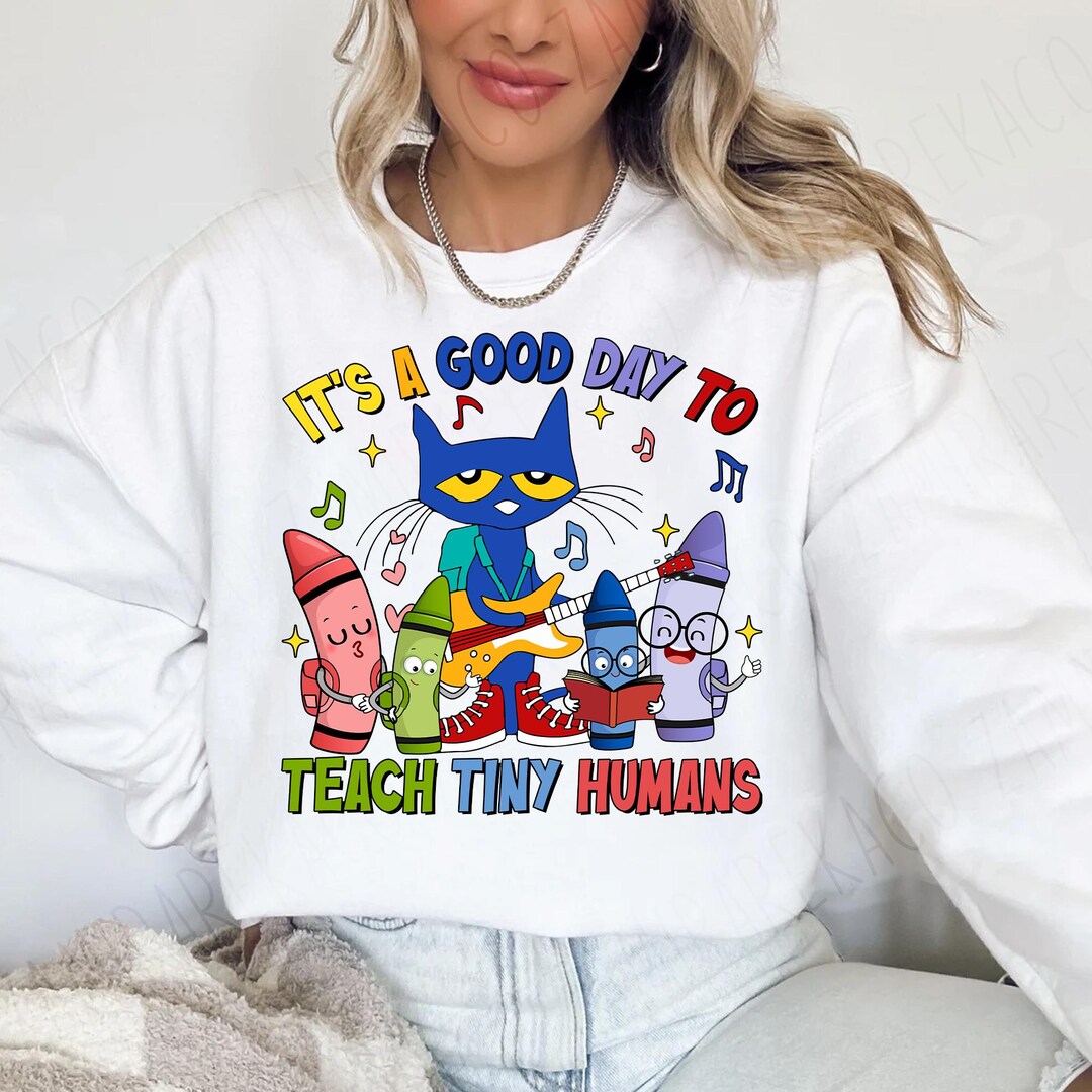 It's A Good Day to Teach Tiny Humans Pete the Cat Shirt, the Cool Cat ...