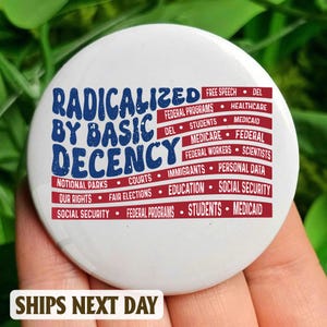 Radicalized by Basic Decency Pinback Button, Social Justice Activist Flair Button, Liberal Pin, Liberal Political Button, Protester Pin