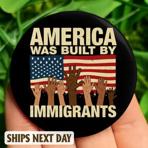 America Was Built by Immigrants Pin Button, Resist, Pinback Pin Button Anti Donald Trump, not my president, Resistance Pin Button