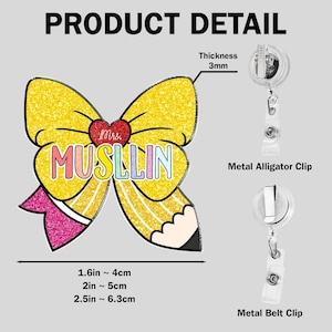 May include: A yellow glitter pencil-shaped badge reel with the name "MUSLLIN" in colorful letters. The badge reel has a pink bow and a red heart with "Mrs." written on it. The badge reel is 1.6 inches to 2.5 inches in size and 3mm thick.