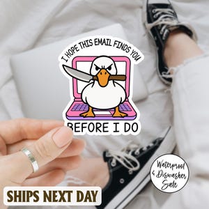 I Hope This Email Finds You Before I Do Goose sticker, Angry Goose Sticker, Funny Email Humor, Funny Goose Sticker, Work Humor Sticker