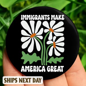 Immigrants Make America Great Pin Button, Resist Pin Button, Pinback Pin Button Anti Trump, not my president, Resistance Pin Button