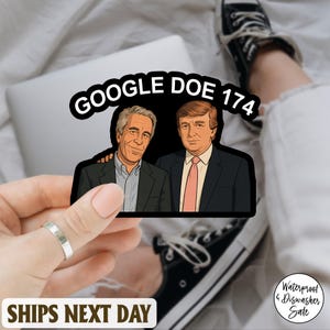 Donald Trump with Jeffrey Epstein GOOGLE DOE 174 Sticker/Car Magnet, Satirical Anti-Trump Political Sticker, Vinyl Sticker, Activist Decal