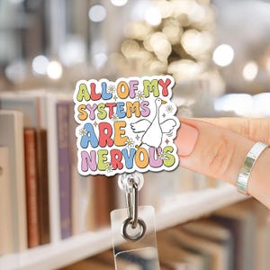 All Of My Systems Are Nervous Badge Reel | Badge Reel | Registered Nurse Badge Reel | Funny Anxiety Badge | Badge ID Holder