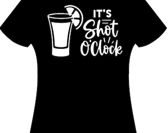 It's Shot O'Clock Shirt