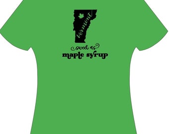 Vermont - Sweet as Maple Syrup T-Shirt