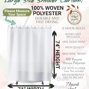 Op de afbeelding: Een wit douchegordijn gemaakt van 100% geweven polyester. Het gordijn heeft 12 haakgaten en meet 74 inch in hoogte en 71 inch in breedte. Tekst op de afbeelding bevat Large Size Shower Curtain, Durable and Fast Drying en Please Measure Your Space.