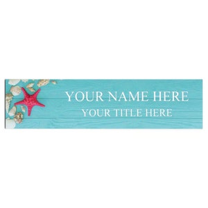 May include: A turquoise blue wooden sign with a red starfish and white seashells. The sign says "YOUR NAME HERE YOUR TITLE HERE".