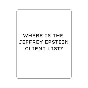 Where is the Jeffrey Epstein Client List Sticker - Etsy