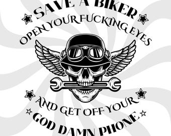 Save a biker open your f*cking eyes and get off your god d*mn phone svg, biker svg, skeleton svg, skull biker svg, motorcycle svg