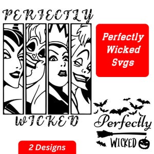 Perfectly wicked svg, villains svg, bad witches svg, villains wicked svg, scary svg, halloween svg, horror svg, witches svg, svg cut files