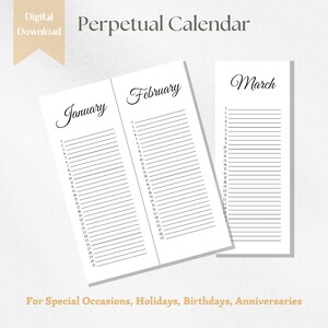 May include: A digital download perpetual calendar with the months of January, February, and March displayed. The calendar pages are white with black text and lines for writing. The text "For Special Occasions, Holidays, Birthdays, Anniversaries" is at the bottom.