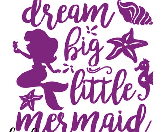 Free Free Dream Big Little Mermaid Svg 849 SVG PNG EPS DXF File