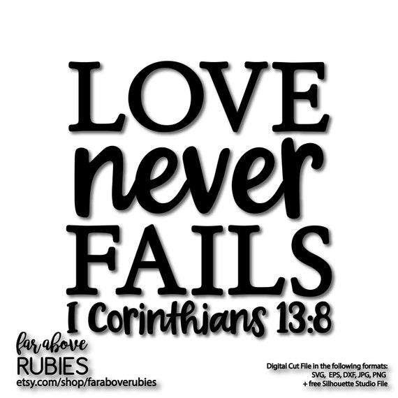 Download Free Love Never Fails I Corinthians 13 8 Bible Verse Quote Svg Etsy SVG Cut Files