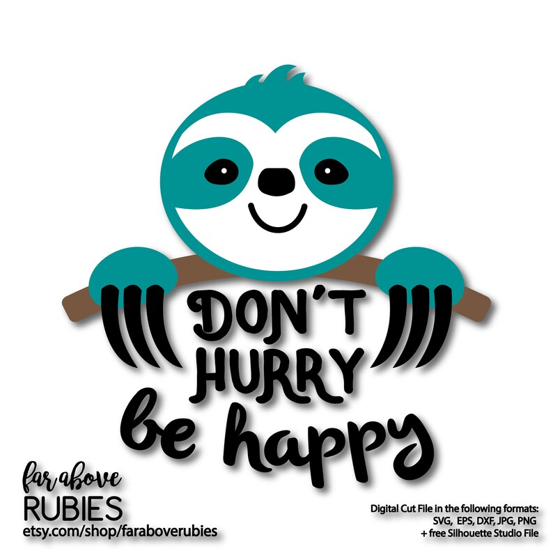 Download Sloth Quote Don't Hurry Be Happy SVG EPS dxf png jpg | Etsy