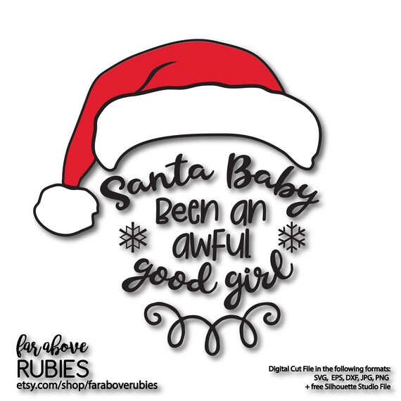 Santa Baby Been An Awful Good Girl Christmas Santa Hat Svg Etsy