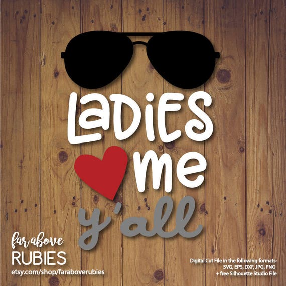 Ladies Love Me Y All Sunglass Boy Valentine S Day Svg Etsy