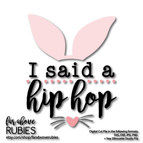 Download I Said a Hip Hop Easter Bunny Ears with Nose Whiskers SVG ...