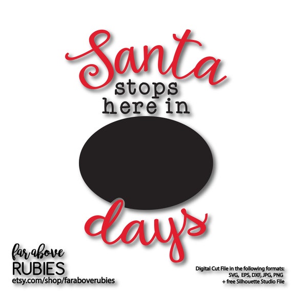 Download Free Christmas Countdown Santa Stops Here In Blank Days For Etsy SVG DXF Cut File