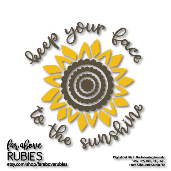 Download Free Sunflower Keep Your Face To The Sunshine Fall Autumn Svg Eps Etsy SVG Cut Files