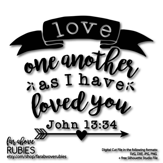 Love One Another As I Have Loved You John 13 34 Bible Verse Etsy