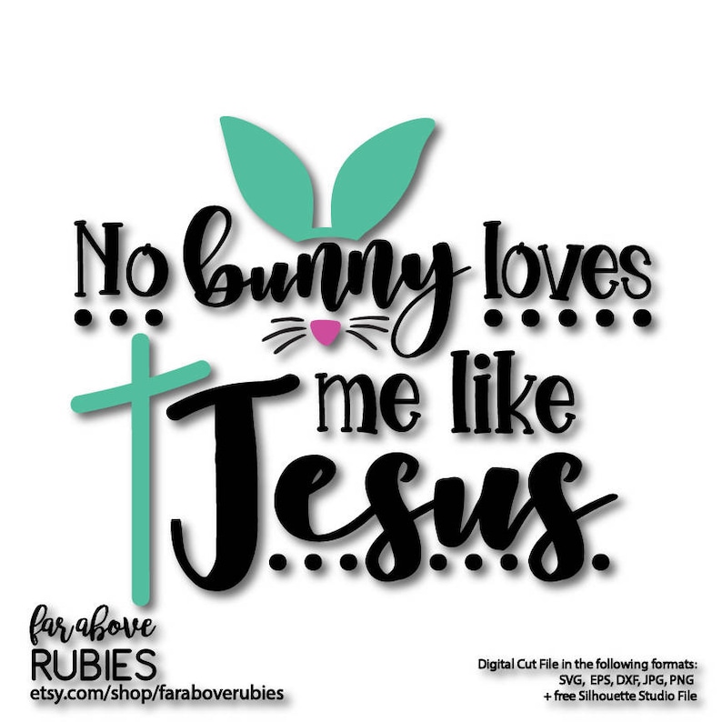 Easter No Bunny Loves Me Like Jesus Ears Bunny Nose Cross SVG | Etsy