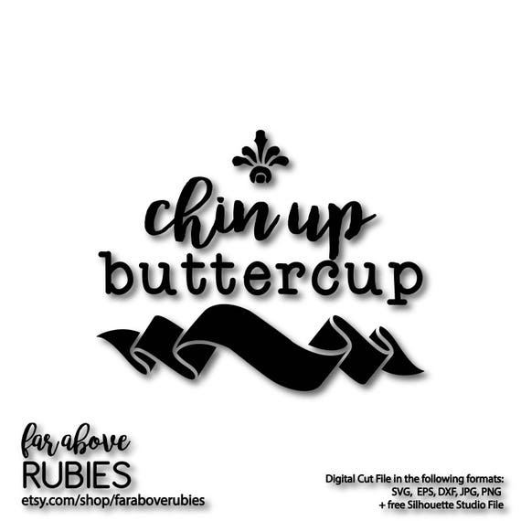 Chin Up Buttercup quote with Banner SVG EPS dxf png jpg Etsy