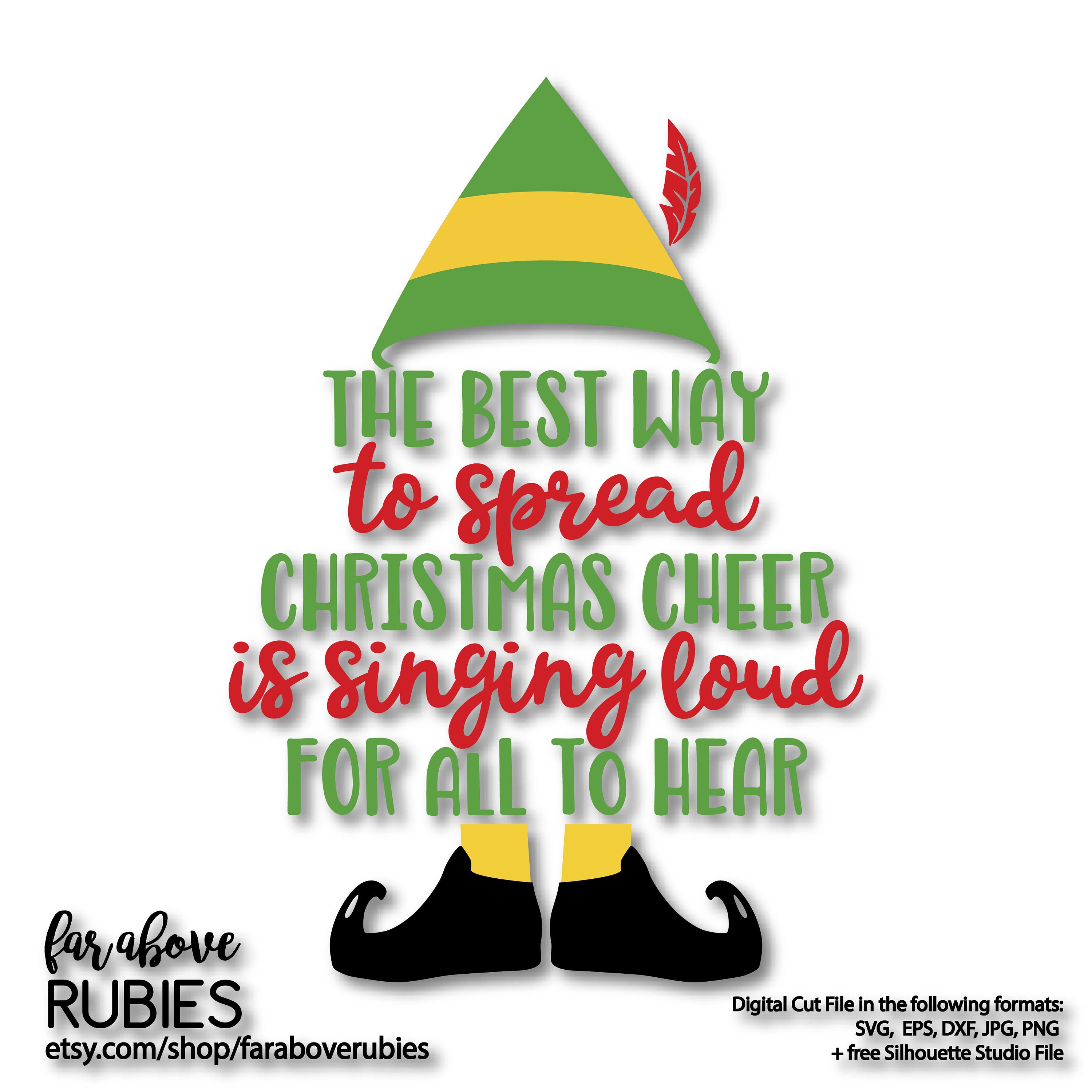 Download Elf Best Way to Spread Christmas Cheer Singing Loud SVG ...