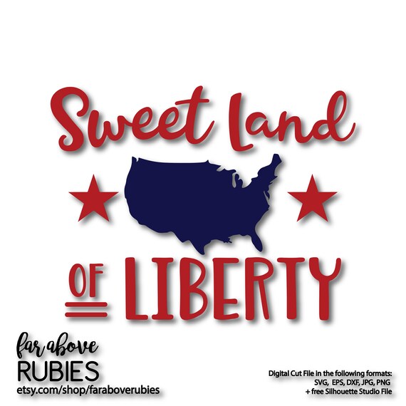 Sweet Land Of Liberty Svg Independence Day America Patriotic Etsy