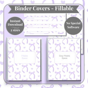 May include: Binder covers with a white background and a pattern of lavender bows and hearts. The text "Binder Covers - Fillable" is at the top. The words "Instant Download" and "2 sizes" are also visible. The words "No Special Software" are also visible.