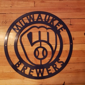 Custom Made- Milwaukee Brewers - Circle Metal sign- Metal Wall Art- Garage-Yard-Mancave- MLB