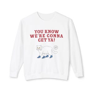 Sudadera ligera de cuello redondo "You Know We're Gonna" / Sudadera de baloncesto divertida, supersuave, supercómoda y de alta calidad de lujo Comfort Colors®