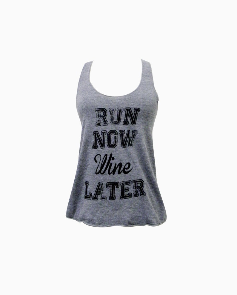 Available in sizes S, M, L Run Now Wine Later Fitness Tank Top Tri-Blend Fitness Tank -