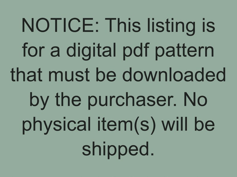 Puede incluir: AVISO: Esta publicaci&oacute;n es para un patr&oacute;n digital PDF que debe descargarse por el comprador. No se enviar&aacute; ning&uacute;n art&iacute;culo f&iacute;sico.