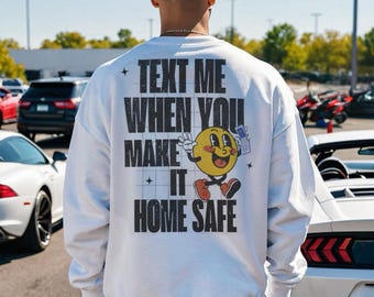 Text Me When You Make It Home Sweatshirt | Retro Unisex Graphic