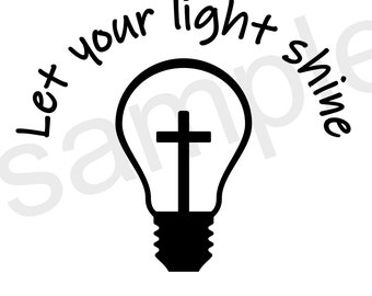 Let Your Light Shine SVG Digital Download Cut File - Jesus SVG ...