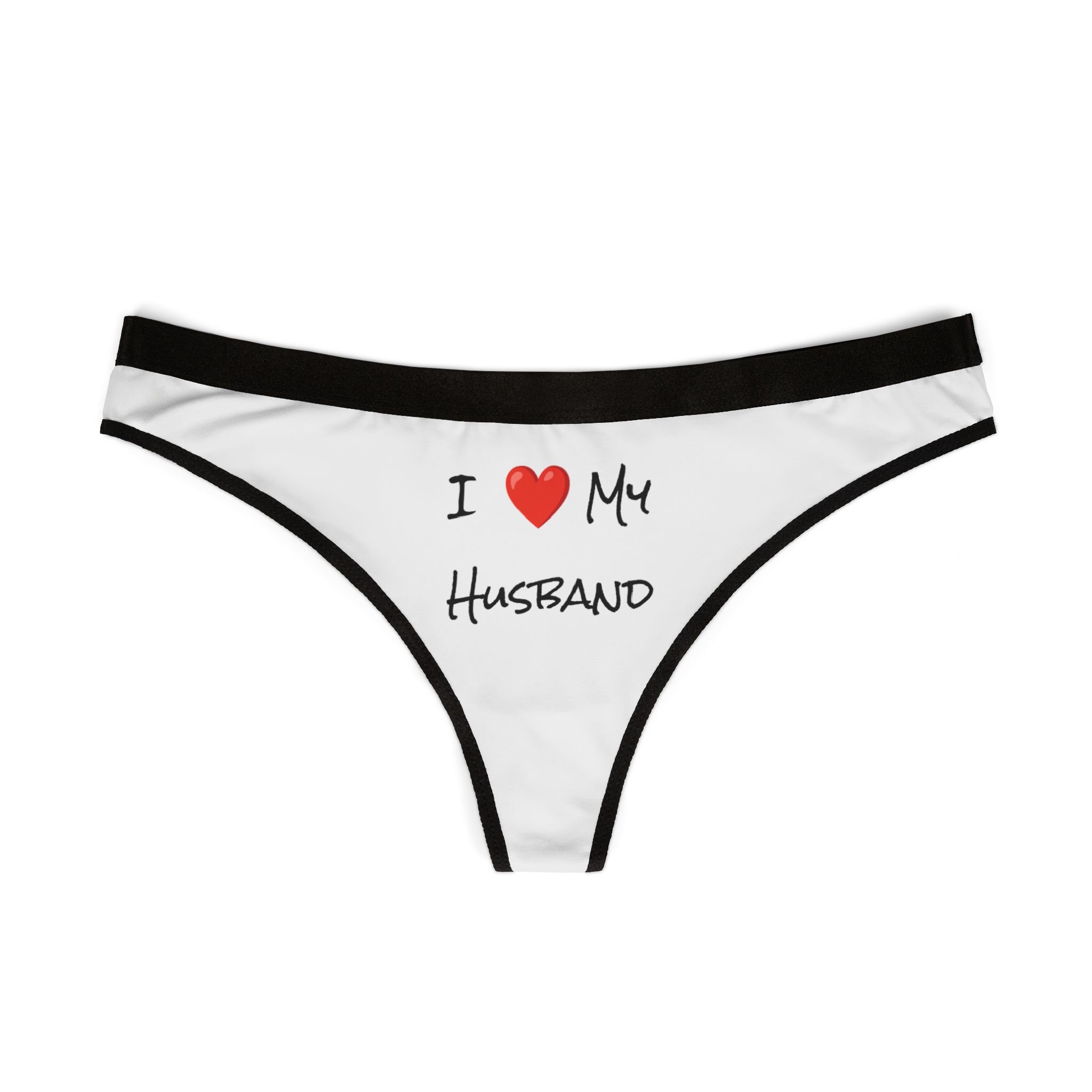 I Love My Husband - Women's Thong - Panty Lingerie Couple Husband Wife  Funny