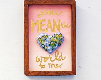 Greeting Art, Mini Framed Heart Painting with Phrase: You Mean the World to Me