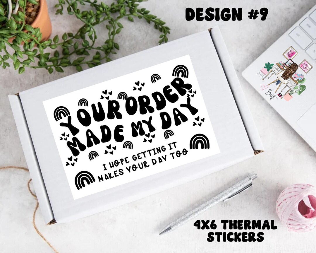 4x6 Thermal Packaging Stickers - Design #9-your Order Made My Day - Etsy
