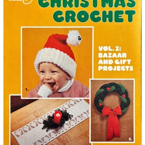 May include: A vintage Christmas Crochet booklet with a yellow cover. The cover features a baby wearing a Santa hat, a crocheted table runner with a candle, and a crocheted wreath with a red bow. The text reads "CHRISTMAS CROCHET".