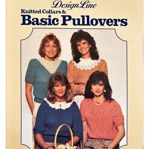 May include: A vintage book cover titled "Design Line Basic Pullovers" featuring four women wearing knitted sweaters with collars. The cover has a cream background with text in navy blue and the word "FOREVERS" at the top.