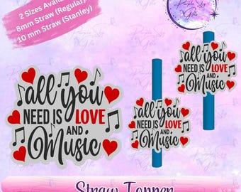 All You Need Is Love And Music - Straw Charm - Drink Accessories - 2 Sizes To Choose From - 8mm or 10mm Straw Topper- 3d printed