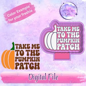 May include: A digital file design with a pumpkin graphic and the text "Take Me To The Pumpkin Patch." The design is in shades of orange, brown, and pink, with a "Color Example" note. The words "Digital File" are also present.