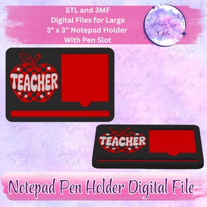 May include: Digital file for a black and red notepad pen holder with a pen slot. The design includes an apple with the word "TEACHER" and is sized for a 7.6 cm x 7.6 cm notepad. Available in STL and 3MF formats.